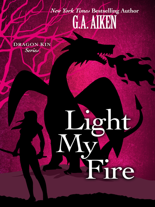 Title details for Light My Fire by G.A. Aiken - Wait list